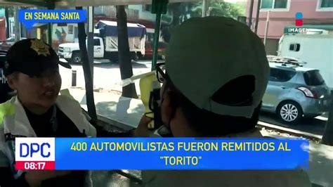 400 Automovilistas Fueron Remitidos Al Torito En Semana Santa YouTube