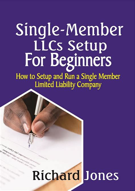 Single Member Llcs Setup For Beginners How To Setup And Run A Single Member Limited Liability