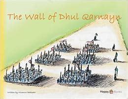 The Wall of Dhul Qarnayn (Qur'an Heroes Series): Rahman, Mohammed Mizanur: 9781907622007: Amazon ...