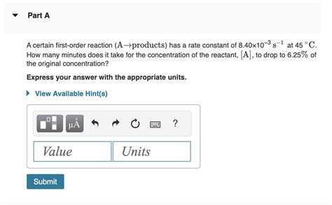 Solved A Certain First Order Reaction A→ Products Has A