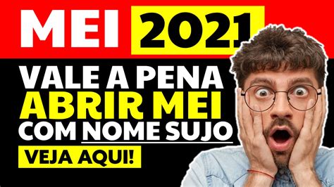 Se Não Pagar O Mei Suja O Nome - MEI 2021: Vale a pena abrir MEI com o nome sujo?