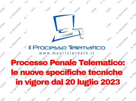 Processo Penale Telematico Le Nuove Specifiche Tecniche In Vigore Dal