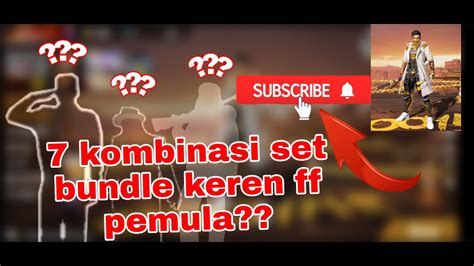 7 Set Kombinasi Bundle Keren Untuk Pemula Ff YouTube