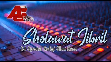 Sholawat Jibril DJ Spesial Religi Slow Bass YouTube