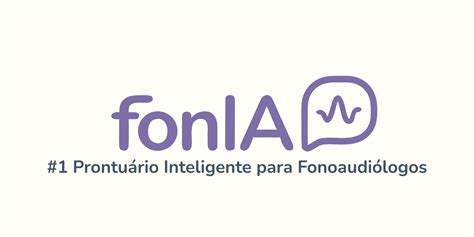 O Que Significa Fonia - fonIA - Prontuário Inteligente para Fonoaudiólogos