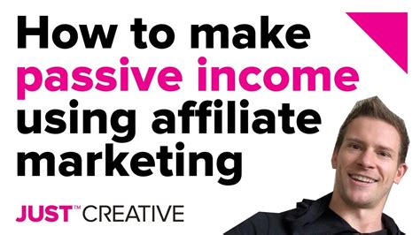 How To Make Passive Income Using Affiliate Marketing Youtube