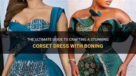 The Ultimate Guide To Crafting A Stunning Corset Dress With Boning ...