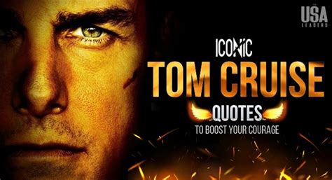 Tom Cruise Quotes to Boost Your Courage