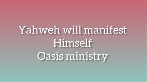 Yahweh Will Manifest Himself Lyrics Ft Oasis Ministry Youtube