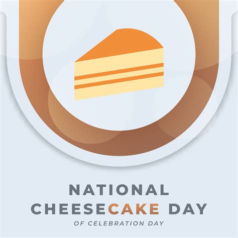 National Cheesecake Day Celebration Vector Design Illustration For