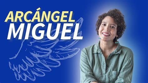 Arc Ngel Miguel Para Qu Y C Mo Conectar Con L Youtube