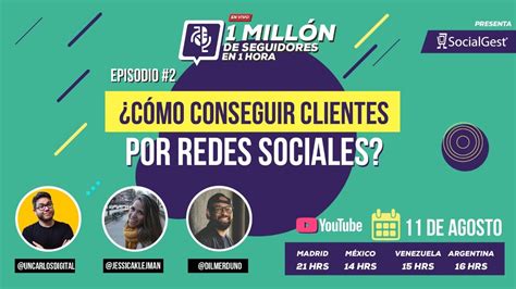 1 Millón De Seguidores En 1 Hora ¿cómo Conseguir Clientes Por Redes