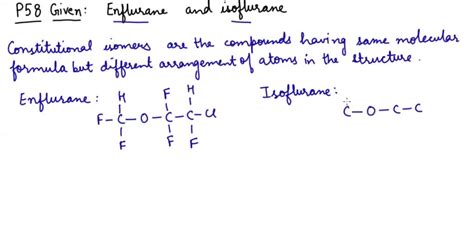 SOLVED:(Chemical Connections 14 E ) Show that enflurane and isoflurane ...