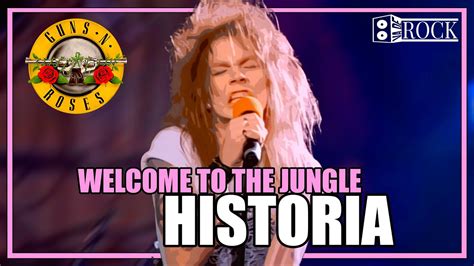 Guns N Roses Welcome To The Jungle Historia Detr S De La Canci N