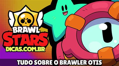 Otis Wiki Estrat Gias E Skins Brawl Stars Dicas