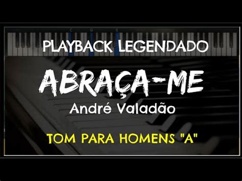 Abraça me PLAYBACK LEGENDADO no Piano TOM MASCULINO A André