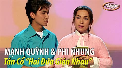 Phi Nhung And Mạnh Quỳnh Tân Cổ Hai Đứa Giận Nhau Hoài Linh Mạnh