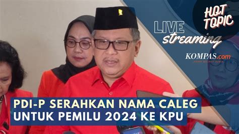 LIVE PDI P Serahkan Nama Caleg Untuk Pemilu 2024 Ke KPU YouTube