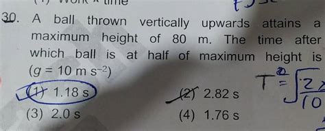 A Ball Thrown Vertically Upwards Attains A Maximum Height Of M The Ti