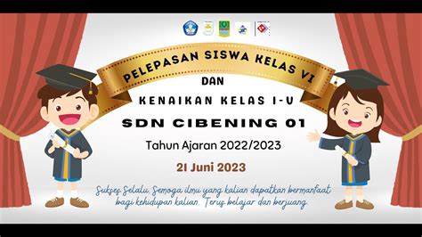 Pelepasan Siswa Kelas Vi Dan Kenaikan Kelas Siswa Kelas I V Sdn