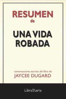Una Vida Robada de Jaycee Dugard: Conversaciones Escritas de Jaycee ...