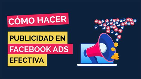 C Mo Hacer Publicidad En Facebook Ads Paso A Paso En Efectiva