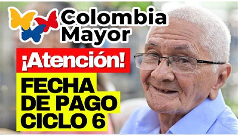 Exclusivo Inicia El Ciclo 6 De Pago De Colombia Mayor Confirmado Por