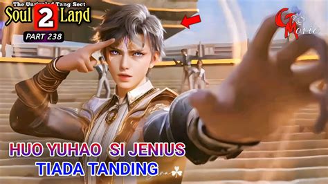 HUO YUHAO SI JENIUS TIADA TANDING DUNIA ROH 2 Episode 238 Versi Novel