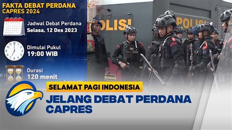 Dua Ribu Aparat Jaga Acara Debat Capres Youtube