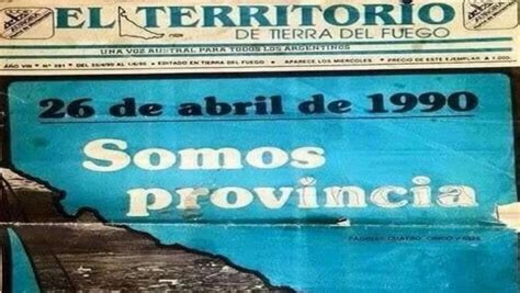 32 años de la provincialización de Tierra del Fuego Gaceta Fueguina