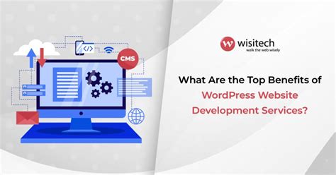 What Are The Top Benefits Of Wordpress Website Development Services