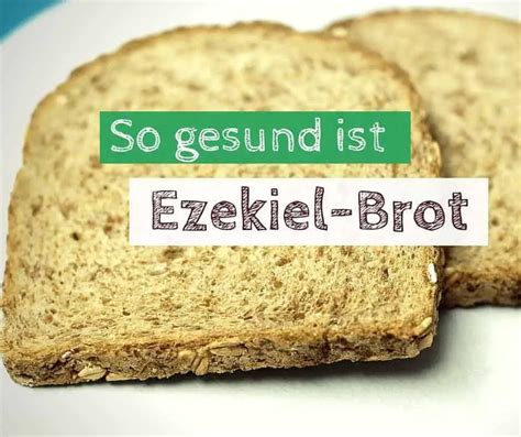 Warum Ezekiel Brot Gesund Ist Ab Heute Gesund