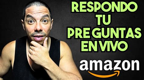 Respondo Tus Preguntas En Vivo Para Los Vendedores De Amazon Youtube