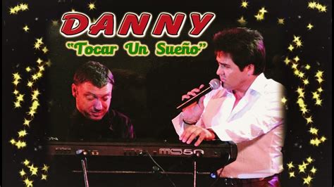 Danny Tocar Un Sue O Youtube