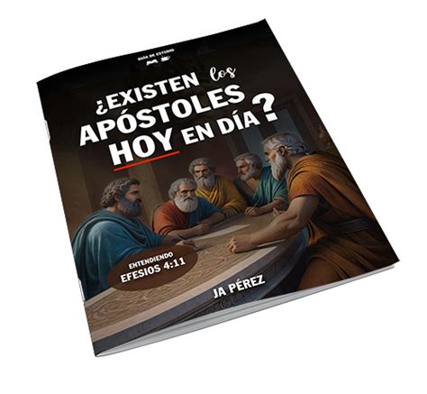 ¿existen Los Apóstoles Hoy En Día