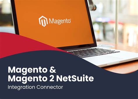 Netsuite Magento Magento Integration Connector Netsuite