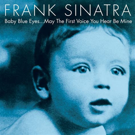 JAZZ CHILL : Frank Sinatra 'Baby Blue Eyes… May The First Voice You ...