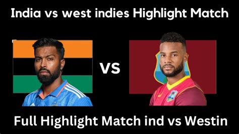 India Vs West Indies Full Highlight T20 Match Youtube