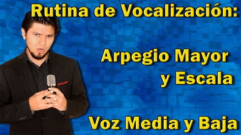 Rutina De Vocalización Arpegio Mayor Y Escala ⬆ ⬇ Voces Bajas Y