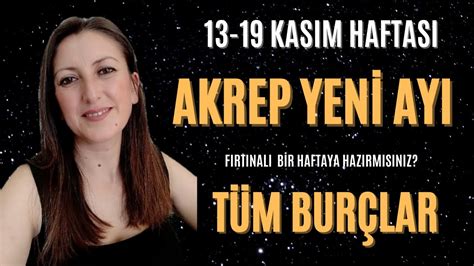 13 19 KASIM 2023 HAFTASI AKREP BURCUNDA YENİAY HAFTALIK BURÇ