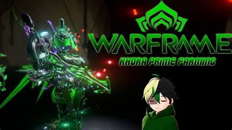 Warframe Khora Prime Farming Youtube