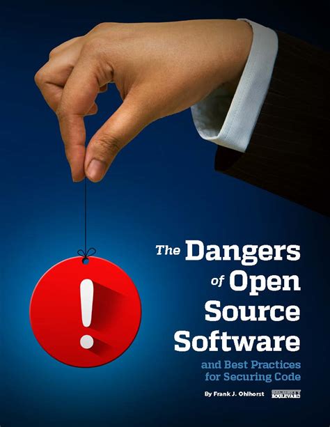 The Dangers Of Open Source Software And Best Practices For Securing