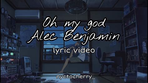 Oh My God Alec Benjamin Lyric Video Youtube