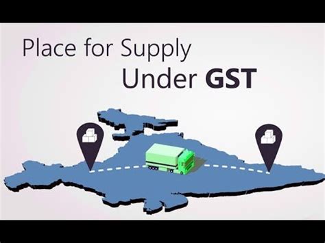 Place Of Supply Of Goods GST SECTION 10 IGST ACT YouTube