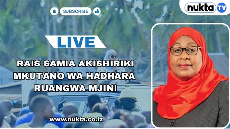 LIVE RAIS SAMIA AKISHIRIKI MKUTANO WA HADHARA RUANGWA MJINI YouTube