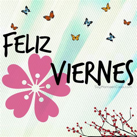 Bellas Tarjetas Feliz Viernes Mariposas Y Flores