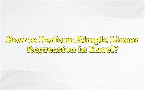 How To Perform Simple Linear Regression In Excel