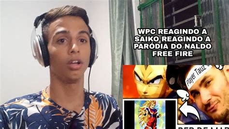 Wpc Reage A Saiko Joga Mais Raps De Anime E A ParÓdia Do Naldo Free Fire Youtube