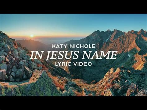 Katy Nichole In Jesus Name Lyric Video YouTube