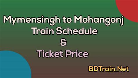 Mymensingh To Mohanganj Train Schedule Ticket Price Bd Train